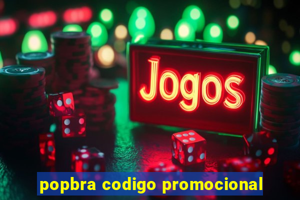 popbra codigo promocional